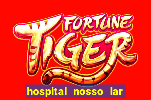 hospital nosso lar fortaleza telefone